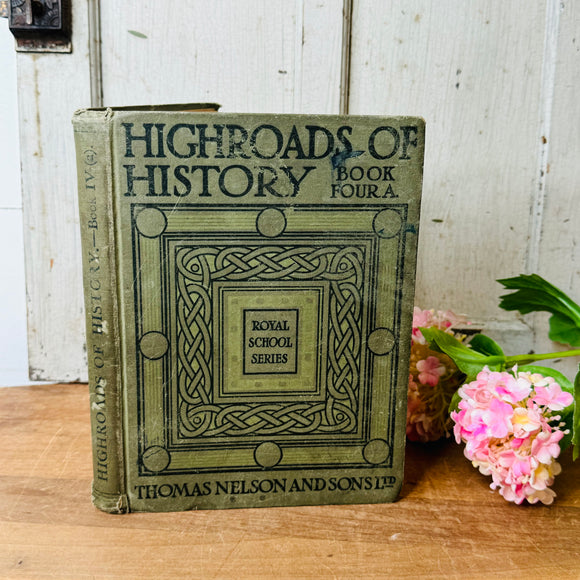 VINTAGE ORNATE BOOK - “HIGHROADS OF HISTORY”
